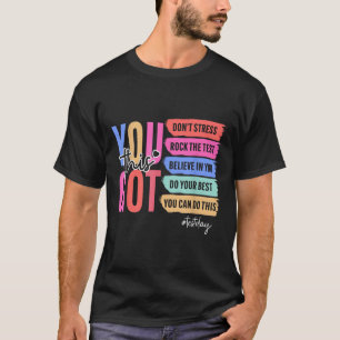 Sie Got diesen Stressrock des Testtages T-Shirt