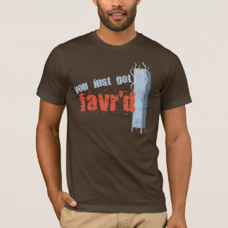 Sie got gerade Favr'd T-Shirt