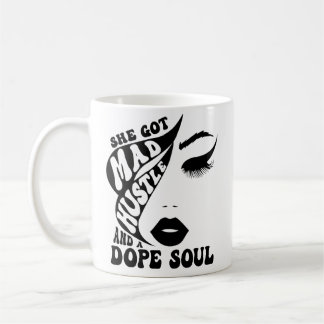 Sie Got Mad Hustle & Dope Soul Empowerment von Fra Kaffeetasse