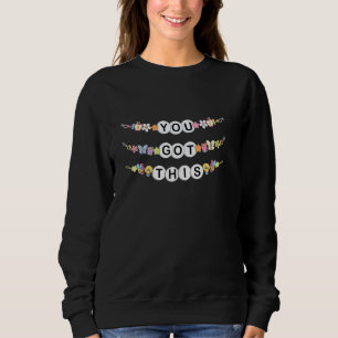 Sie Got Testtag Dieses Armband Motivierend Teache Sweatshirt