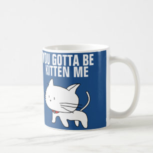 Sie got, um Kätzchen zu sein ich Kaffee-Tassen Tasse