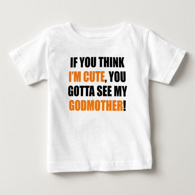 Sie got, um meine Patin zu sehen Baby T-shirt (Vorderseite)