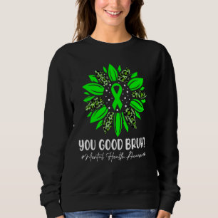 Sie gute geistige Gesundheit Materie Bewusstsein S Sweatshirt