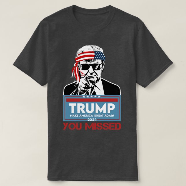 Sie haben 2024 den Mordversuch verpasst 1 T-Shirt (Design vorne)