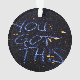 Sie haben das Got, Motivation und Ermutigung Ornament