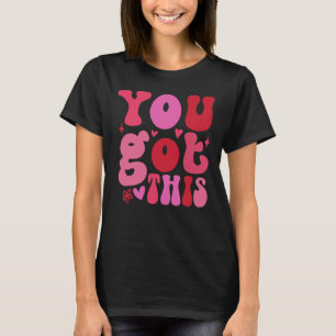 Sie haben das Got, Motivierend T-Shirt