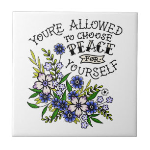 Sie haben die Möglichkeit, Frieden für sich selbst Fliese