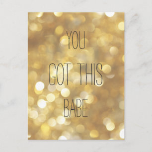 Sie haben dieses Babe Gold Sparkle Inspiration Got Postkarte