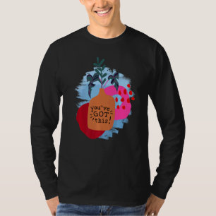 Sie haben dieses Motivierend Sprichwort und Abstra T-Shirt