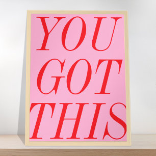 Sie haben dieses rosa Motivierend Zitat Got Poster