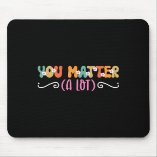 Sie haben ein großes Problem mit dem Bewusstsein f Mousepad