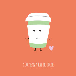 Sie haben eine Latte Valentine's Day Card Gemein Karte