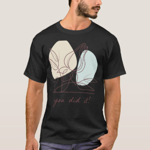 Sie haben es getan 1 T-Shirt