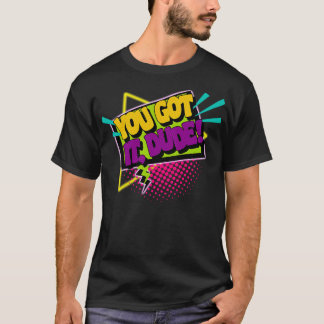 Sie haben es Typ Got T-Shirt