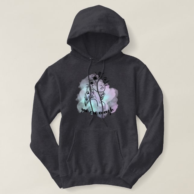 Sie haben genug positive Botschaft Hoodie (Design vorne)
