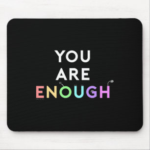 Sie haben genug Zitat für das Bewusstsein für psyc Mousepad