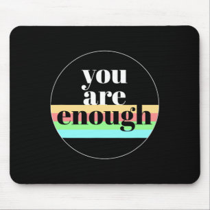 Sie haben genug Zitat für das Bewusstsein für psyc Mousepad