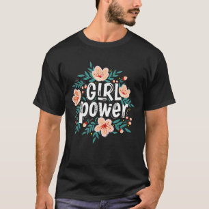 Sie haben immer einen Power, außergewöhnliche Mädc T-Shirt