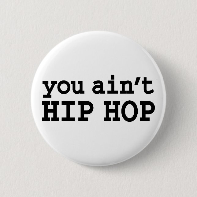 Sie haben kein HIP HOP Button (Vorderseite)