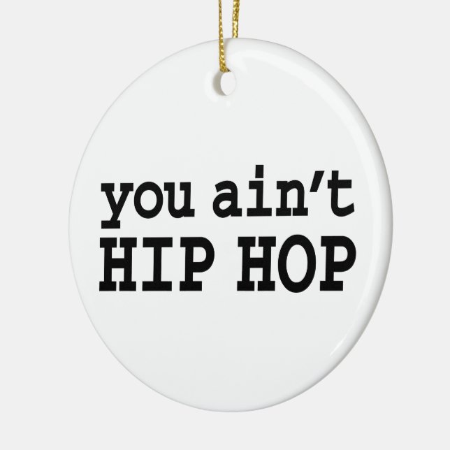 Sie haben kein HIP HOP Keramikornament (Links)