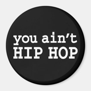 Sie haben kein HIP HOP Magnet