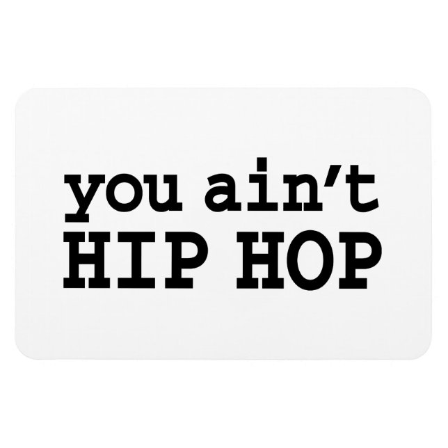 Sie haben kein HIP HOP Magnet (Horizontal)