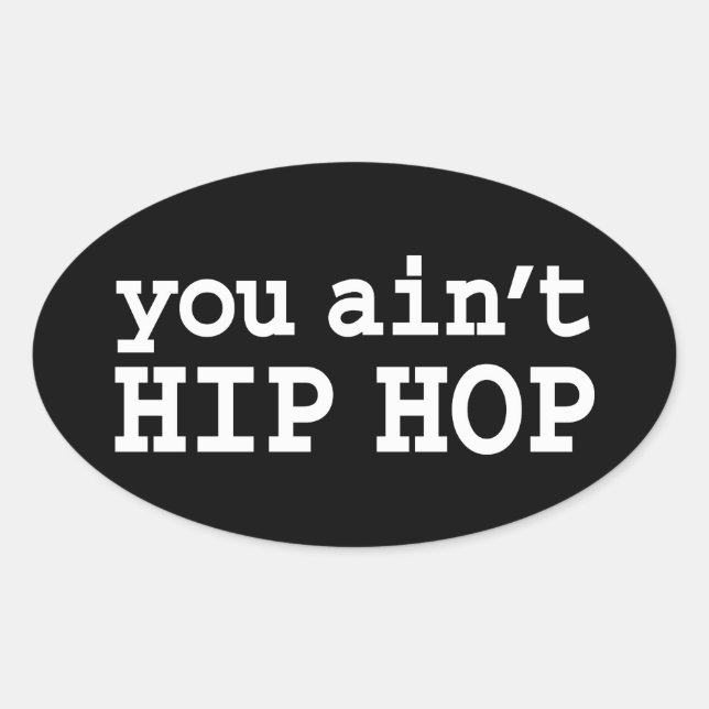 Sie haben kein HIP HOP Ovaler Aufkleber (Vorderseite)