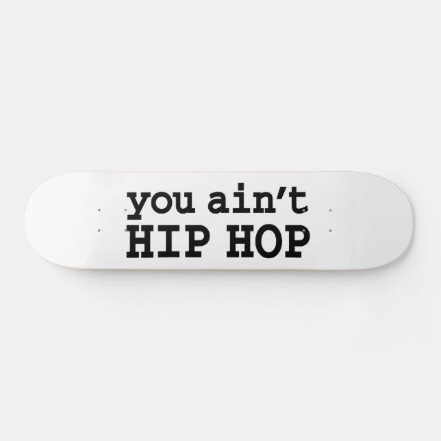 Sie haben kein HIP HOP Skateboard (Horizontal)
