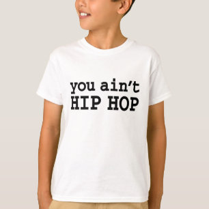 Sie haben kein HIP HOP T-Shirt