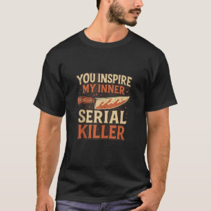 Sie haben meine innere Serienmörder-Spooky-Jahresz T-Shirt