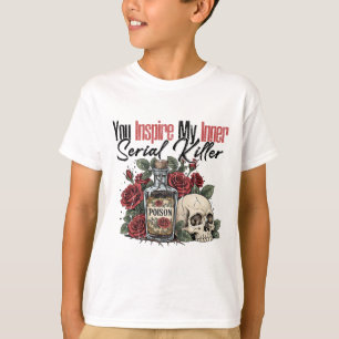 Sie haben meinen internen Serienmörder Inspiriert T-Shirt