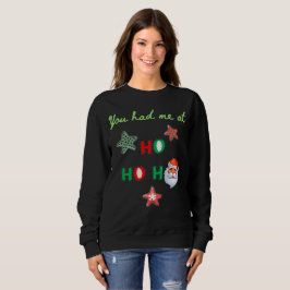 SIE HABEN MICH BEI HO HO HO Ugly Sweater Sweatshir Sweatshirt