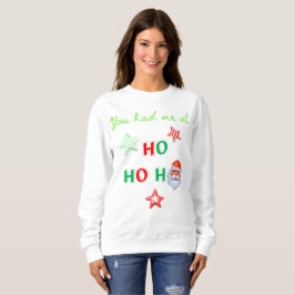 SIE HABEN MICH BEI HO HO HO Ugly Sweater Sweatshir Sweatshirt