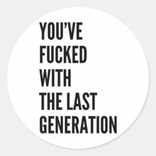 Sie haben mit dem Aufkleber der letzten Generation