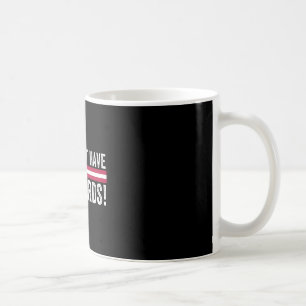 Sie haben nicht die Karten Präsident Donald Trump Kaffeetasse