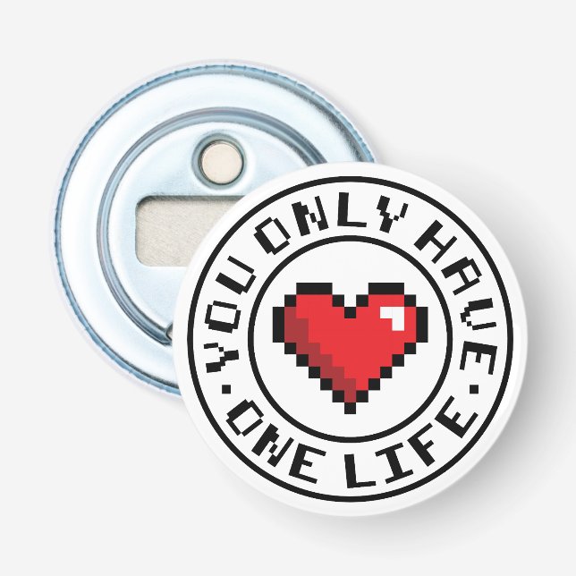 Sie haben nur ein Video-Video-Spiel mit einem Life Flaschenöffner (Vorderseite)