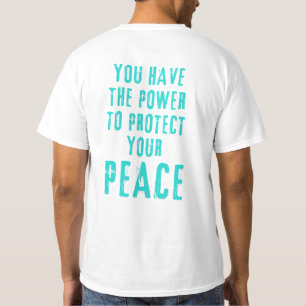 Sie haben Power, Ihren Frieden zu schützen T-Shirt