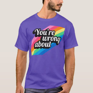 Sie haben Unrecht über 2 T-Shirt