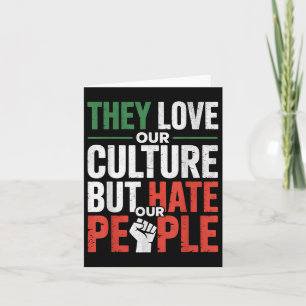 Sie haben unsere Kultur Liebe, aber sie hassen uns Karte