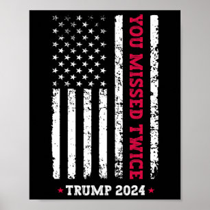 Sie haben zweimal daneben getroffen Trump Präsiden Poster
