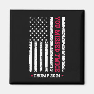 Sie haben zweimal danebengelegen Trump Präsident 2 Magnet