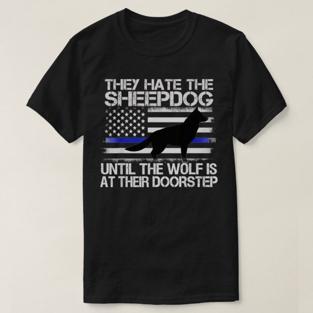 Sie hassen die Schafhund Thin Blue Line Polizei K9 T-Shirt (Design vorne)