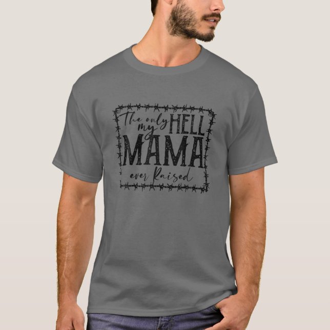 Sie hassen nur meine Mama, die je die neueste Mama T-Shirt (Vorderseite)