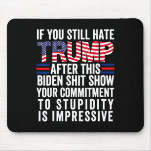 Sie hassen Trump nach dieser Biden Show2 Mousepad