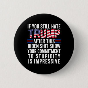 Sie hassen Trump nach dieser Biden-Show Abstimmung Button