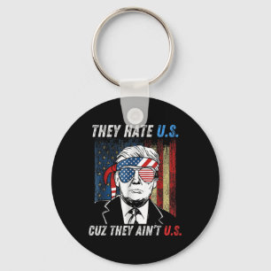 Sie hassen uns Cuz sie erreichen uns Funny Trump 4 Schlüsselanhänger