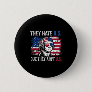 Sie hassen uns Cuz sie erreichen US-amerikanische Button