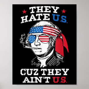 Sie hassen uns Cuz sie erreichen US-amerikanische Poster