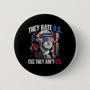Sie hassen uns Cuz sie sind nicht die amerikanisch Button