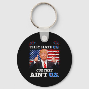 Sie hassen uns Cuz, sie sind nicht die USA Donald Schlüsselanhänger